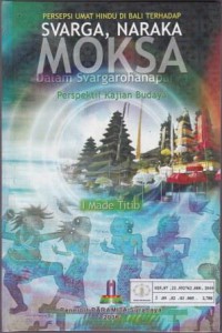 Image of Persepsi Umat Hindu di Bali Terhadap Svarga, Naraka Moksa dalam Svargarohanaparva